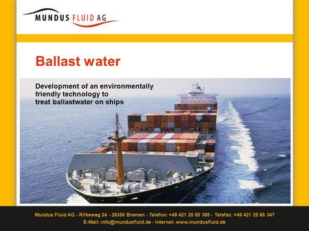 Ballast water Development of an environmentally friendly technology to