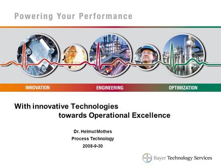 With innovative Technologies towards Operational Excellence