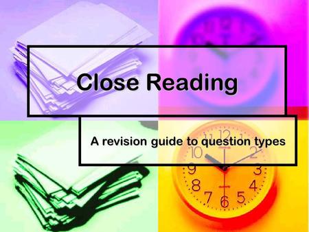 Close Reading A revision guide to question types.
