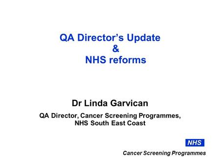 QA Director’s Update & NHS reforms