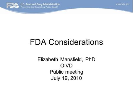 Elizabeth Mansfield, PhD OIVD Public meeting July 19, 2010