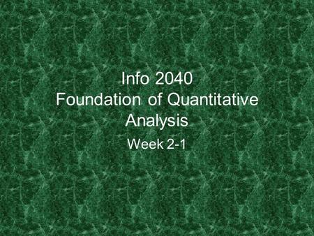 Info 2040 Foundation of Quantitative Analysis