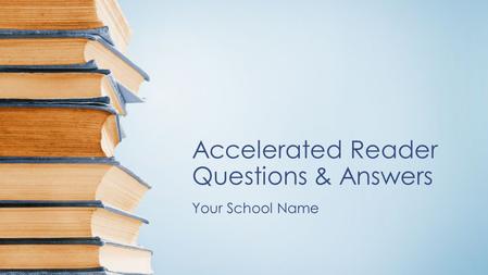 Accelerated Reader Questions & Answers