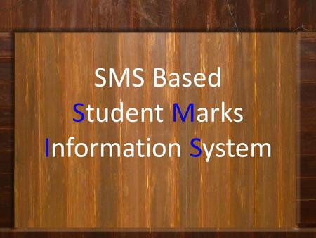 SMS Based Student Marks Information System