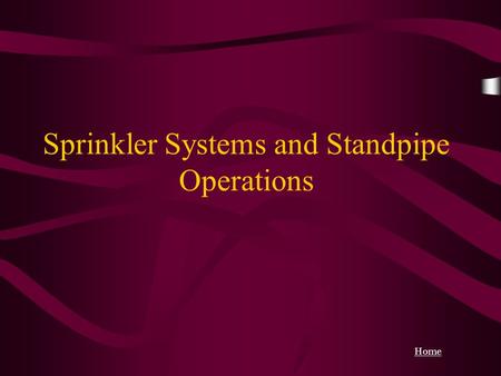 Sprinkler Systems and Standpipe Operations