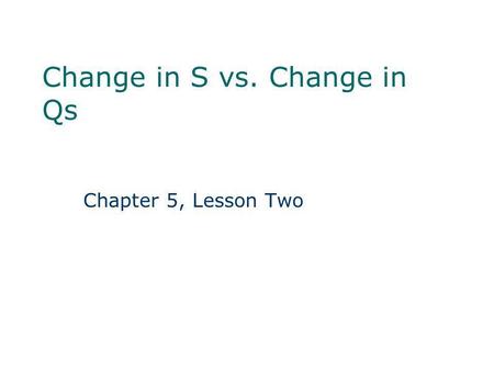 Change in S vs. Change in Qs