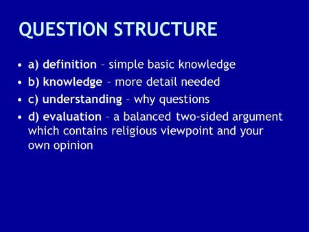 QUESTION STRUCTURE a) definition – simple basic knowledge