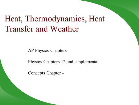 Heat, Thermodynamics, Heat Transfer and Weather