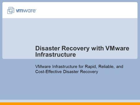 Disaster Recovery with VMware Infrastructure