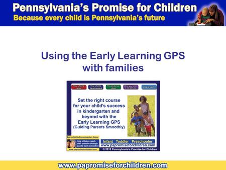 Using the Early Learning GPS with families. Agenda Overview of the Early Learning GPS Tips for using the GPS with families Discussion – tools to help.