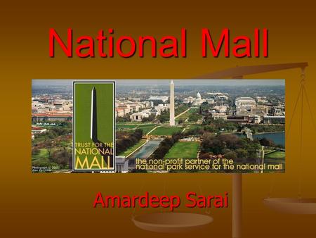 National Mall Amardeep Sarai History The history and culture associated with the National Mall, the Washington Monument Grounds, and West Potomac Park.