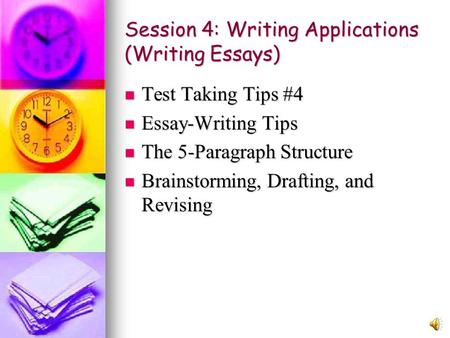 Session 4: Writing Applications (Writing Essays)