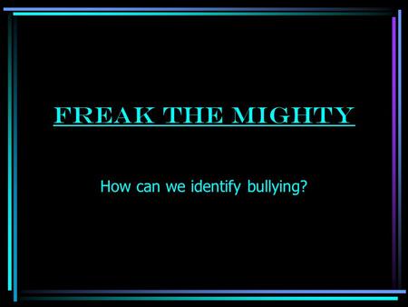 How can we identify bullying?