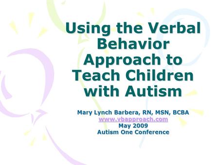 Using the Verbal Behavior Approach to Teach Children with Autism