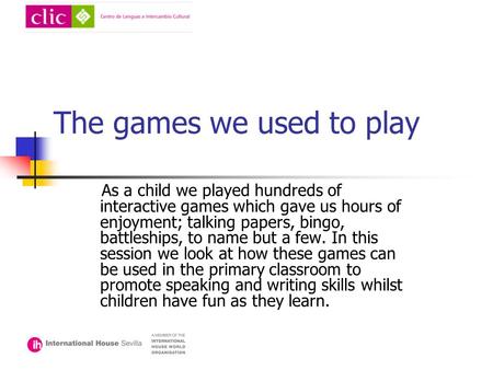 The games we used to play As a child we played hundreds of interactive games which gave us hours of enjoyment; talking papers, bingo, battleships, to name.