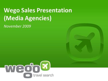 Wego Sales Presentation (Media Agencies) November 2009.