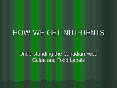 Understanding the Canadian Food Guide and Food Labels