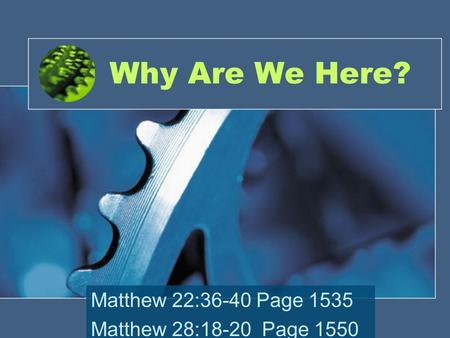 Matthew 22:36-40 Page 1535 Matthew 28:18-20 Page 1550