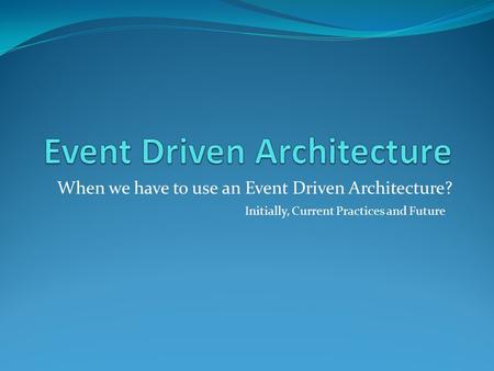 Event Driven Architecture