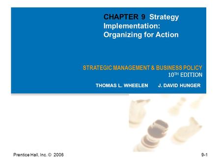 CHAPTER 9 Strategy Implementation: Organizing for Action