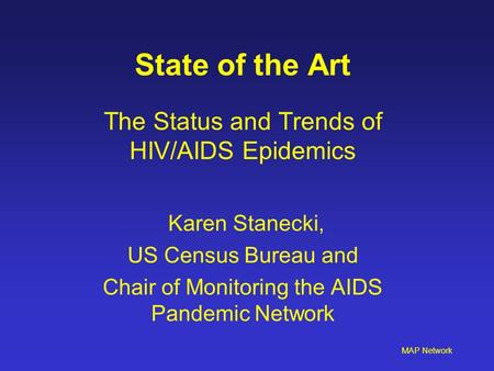 State of the Art The Status and Trends of HIV/AIDS Epidemics
