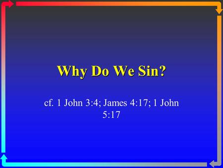 cf. 1 John 3:4; James 4:17; 1 John 5:17