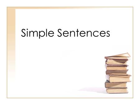 Simple Sentences.