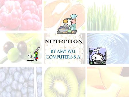 Nutrition By Amy Wu Computers 8 A. Carbohydrates - Plays major role in immune system - Simple- Sugar, chocolate - Complex- banana, brown rice - Provides.