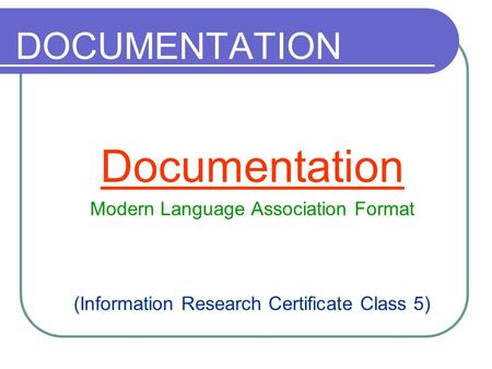 Documentation DOCUMENTATION Modern Language Association Format