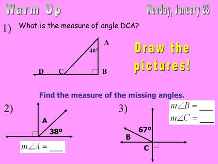 Find the measure of the missing angles.