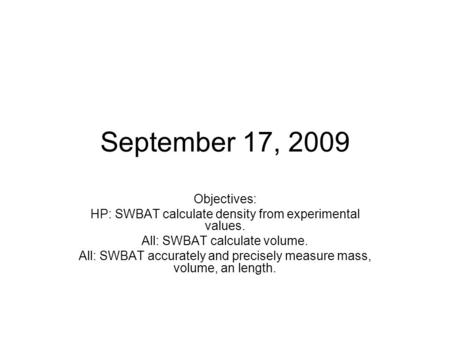 September 17, 2009 Objectives: