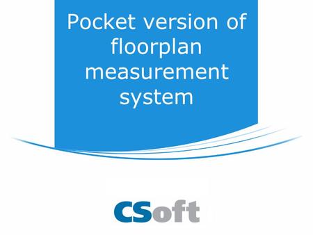 Pocket version of floorplan measurement system