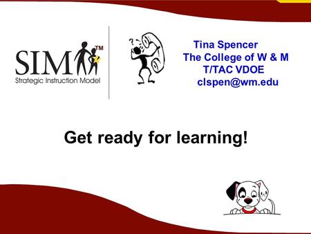 Get ready for learning! ™ The College of W & M T/TAC VDOE