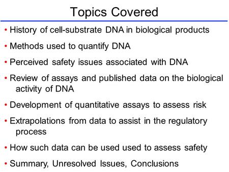Topics Covered • History of cell-substrate DNA in biological products
