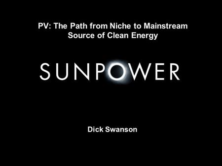 PV: The Path from Niche to Mainstream Source of Clean Energy
