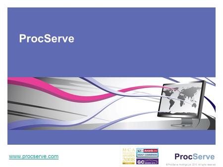 © ProcServe Holdings Ltd. 2010. All rights reserved. ProcServe www.procserve.com.