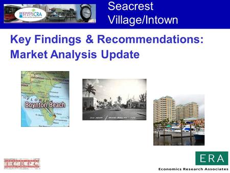 Seacrest Village/Intown Key Findings & Recommendations: Market Analysis Update.
