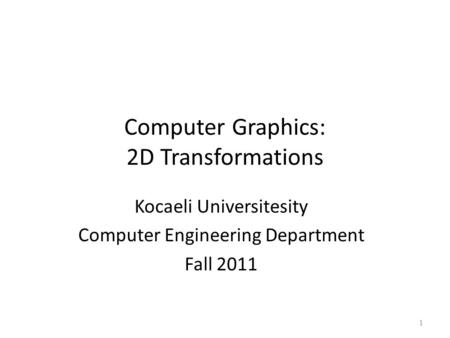 Computer Graphics: 2D Transformations