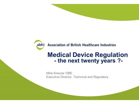 Medical Device Regulation - the next twenty years ?-