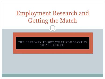 Employment Research and Getting the Match