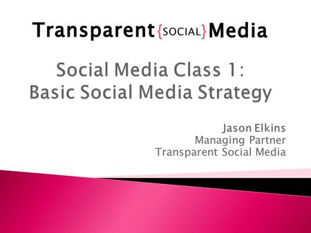 Jason Elkins Managing Partner Transparent Social Media.