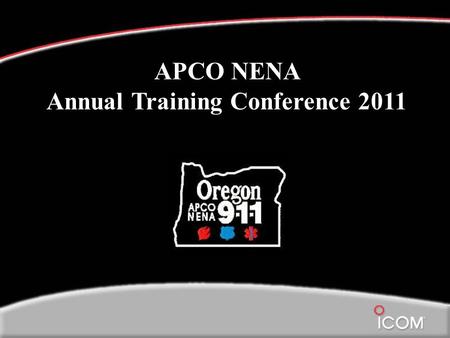 9/14/2011 Page 1 APCO NENA Annual Training Conference 2011 APCO NENA Annual Training Conference 2011.