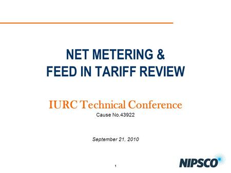 NET METERING & FEED IN TARIFF REVIEW IURC Technical Conference