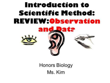 Introduction to Scientific Method: REVIEW:Observation and Data