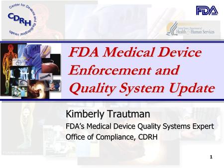 FDA Medical Device Enforcement and Quality System Update