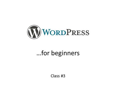 …for beginners Class #3.