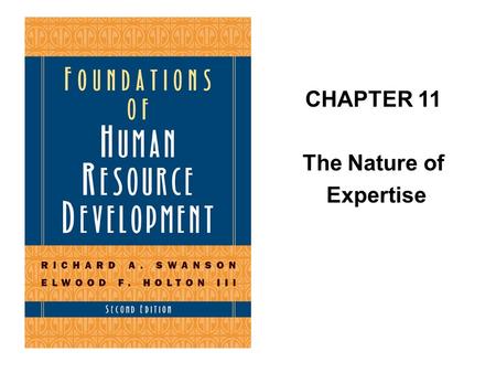 CHAPTER 11 The Nature of Expertise.