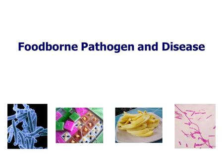 Foodborne Pathogen and Disease
