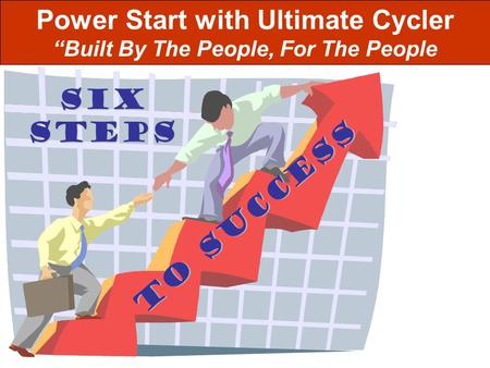 Power Start with Ultimate Cycler “Built By The People, For The People