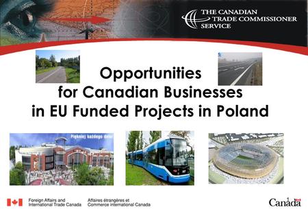 1 Opportunities for Canadian Businesses in EU Funded Projects in Poland.